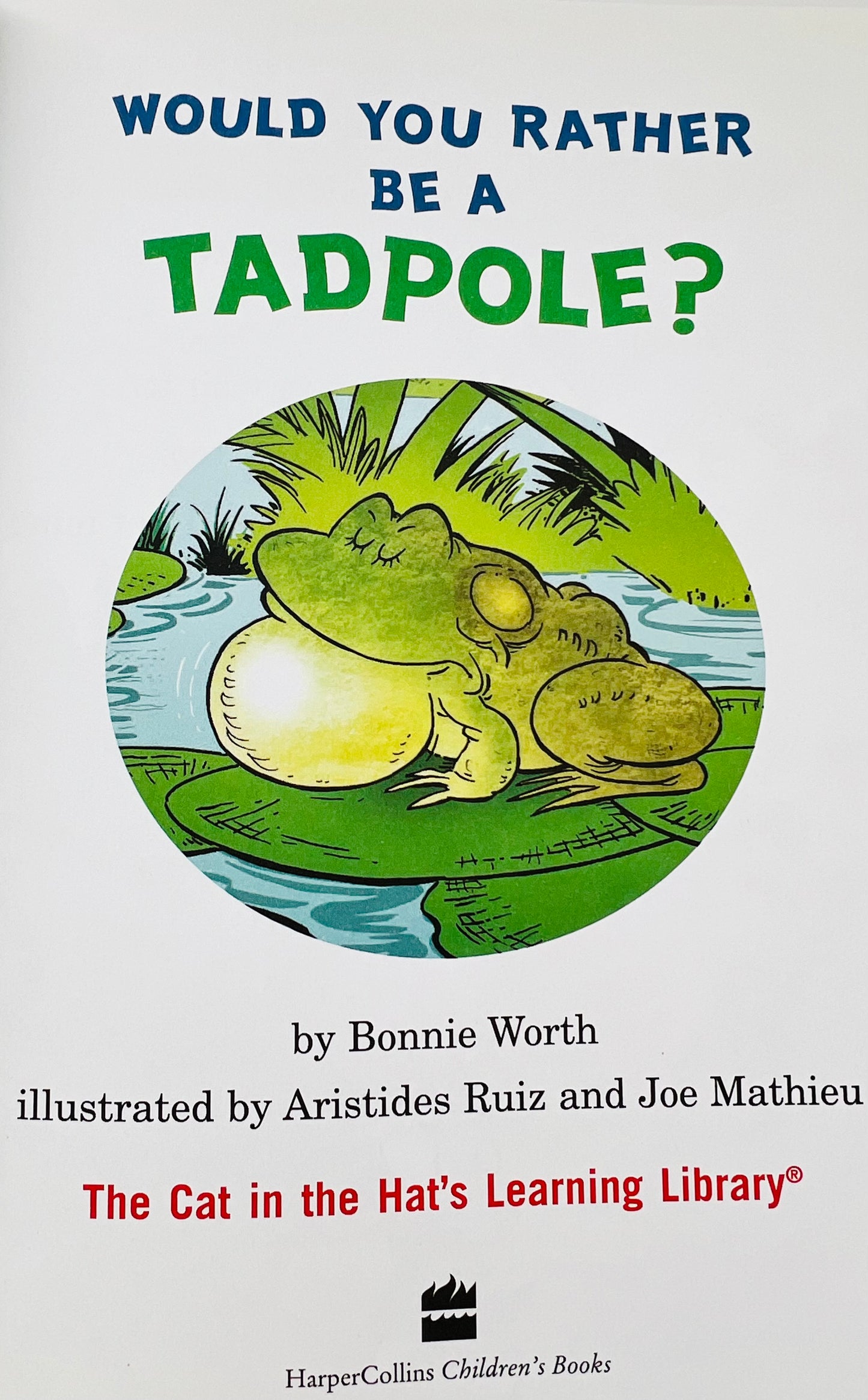 Would You Rather Be A Tadpole? by Tish Rabe