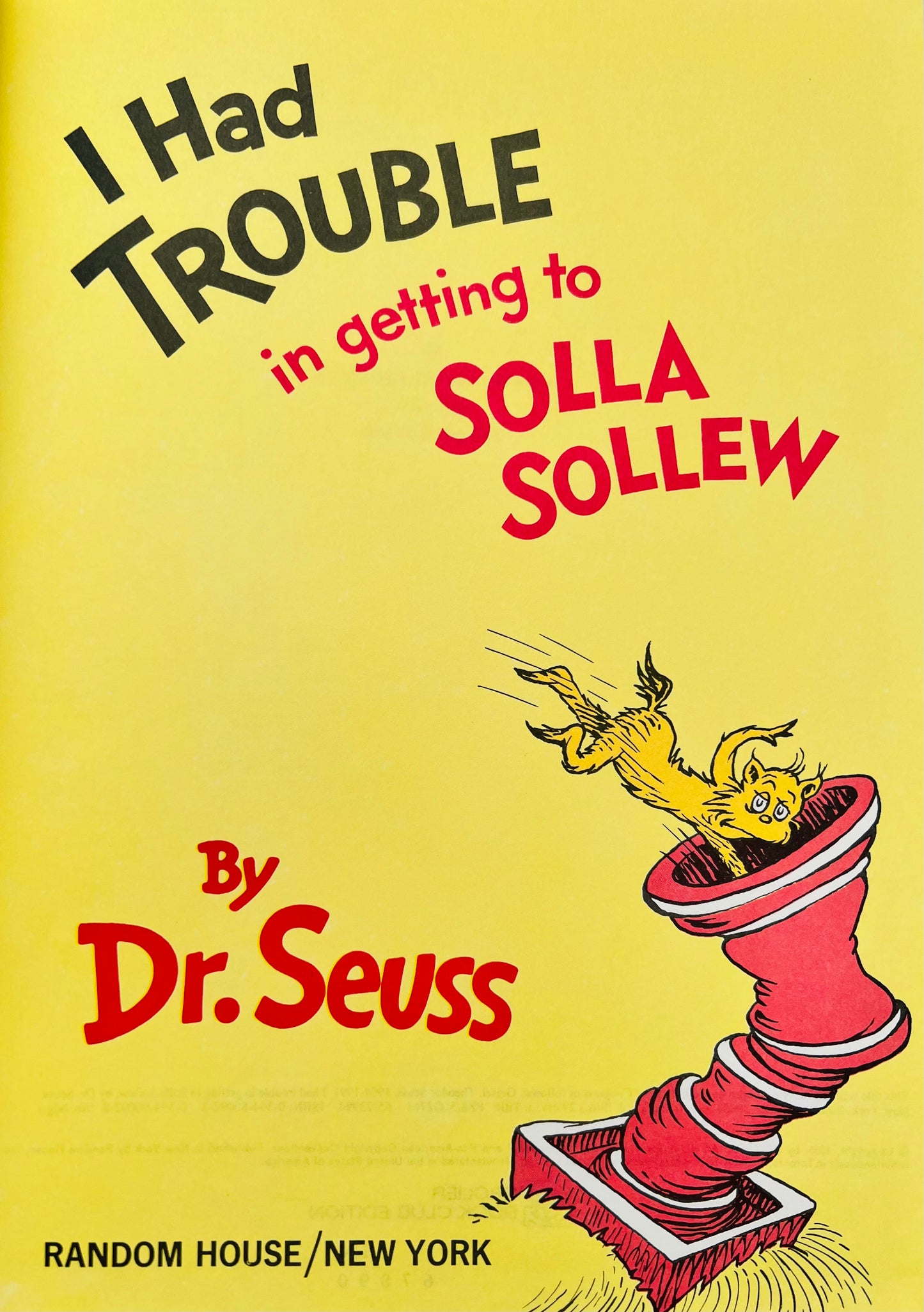 I Had Trouble in Getting to Solla Sollew by Dr Seuss