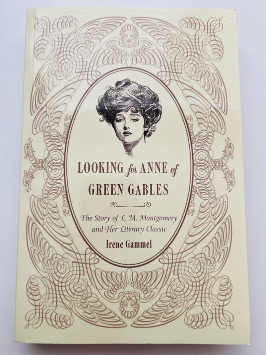 Looking for Anne of Green Gables by Irene Gammel