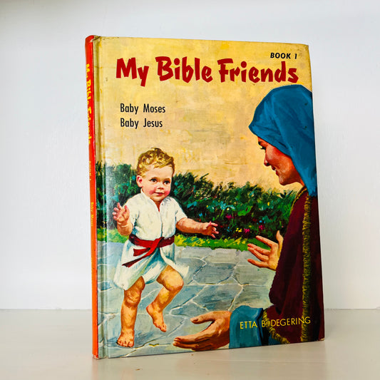 My Bible Friends Book 1 by Etta B Degering