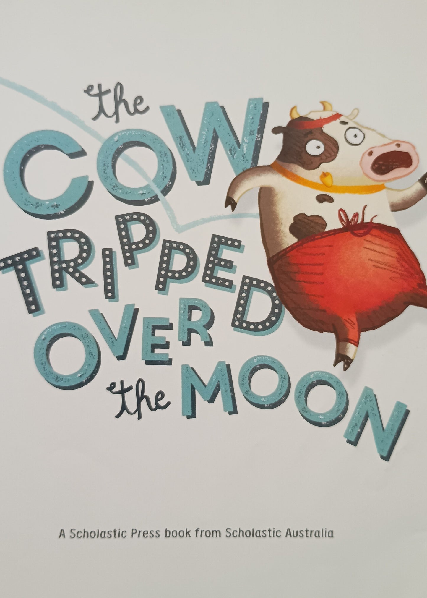 The Cow Tripped Over the Moon