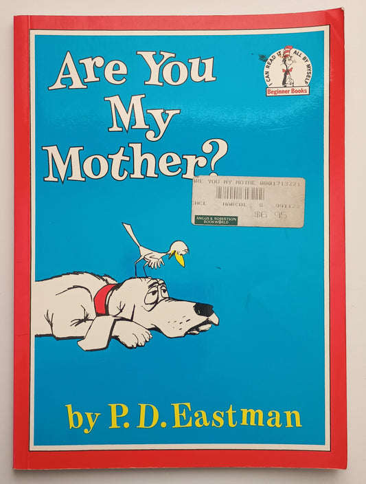 Are You My Mother? by P D Eastman