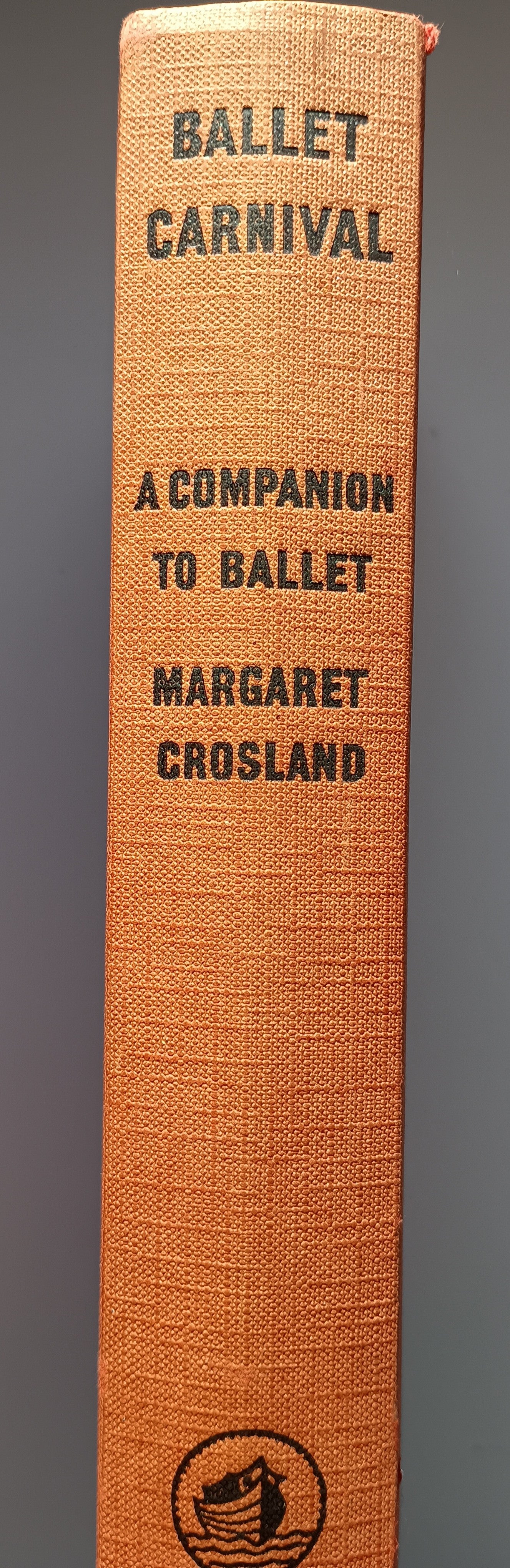 Ballet Carnival: A Companion to Ballet by Margaret Crosland