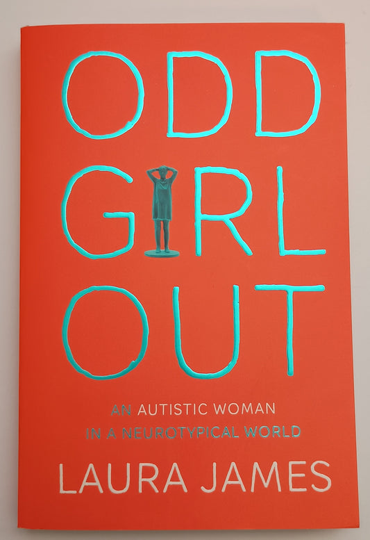 Odd Girl Out: An Autistic Woman in a Neurotypical World